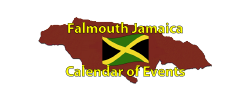 Falmouth Jamaica Calendar of Events Page by the Jamaican Business & Tourism Directory